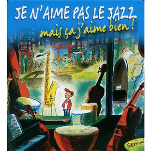 Je n'aime pas le jazz mais ca j'aime bien ! - Front Cover