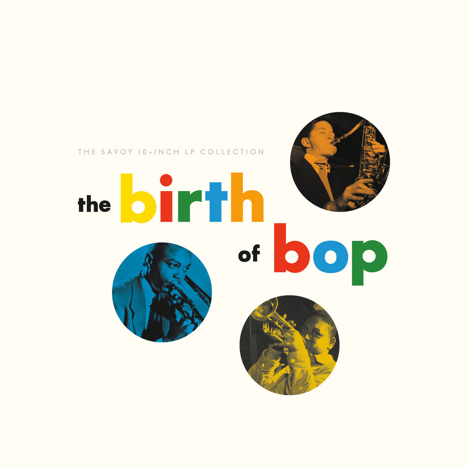 The Birth Of Bop: The Savoy 10-Inch LP Collection - Front Cover