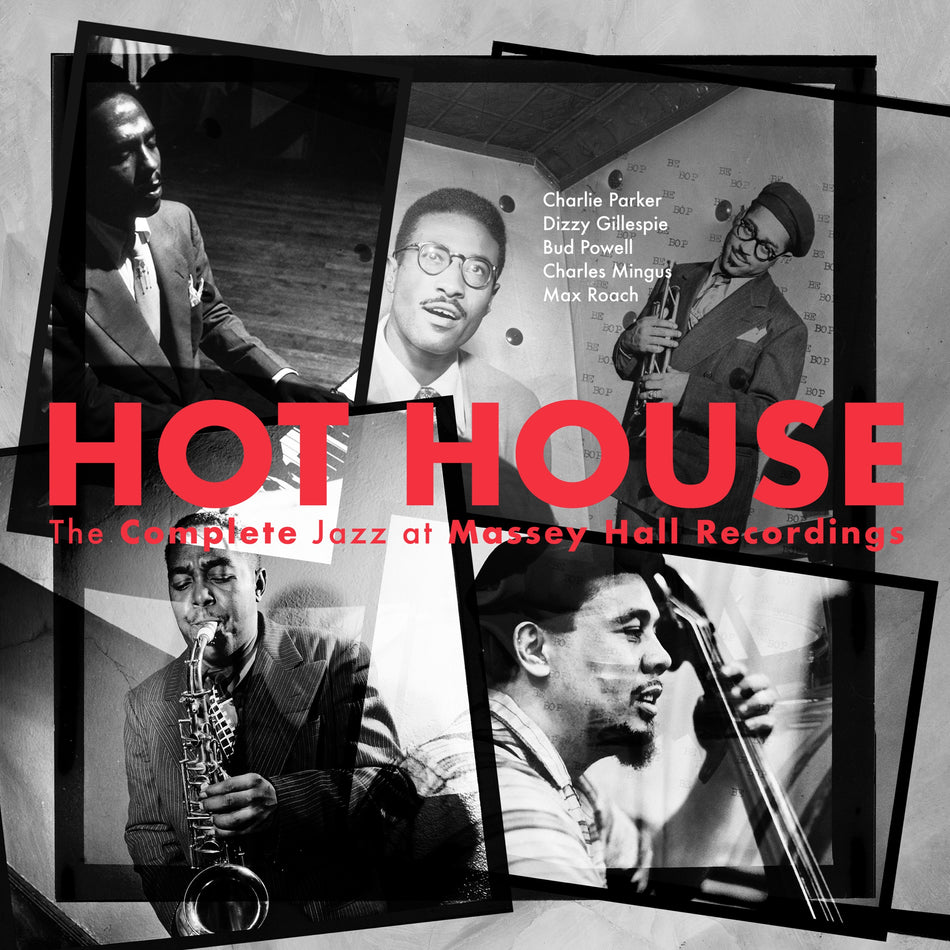 Hot House: The Complete Jazz At Massey Hall Recordings - Front Cover