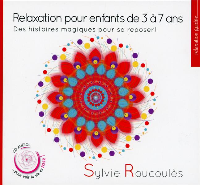 Relaxation pour les enfants de 3 à 7 ans - Des histoires magiques pour se reposer - Front Cover