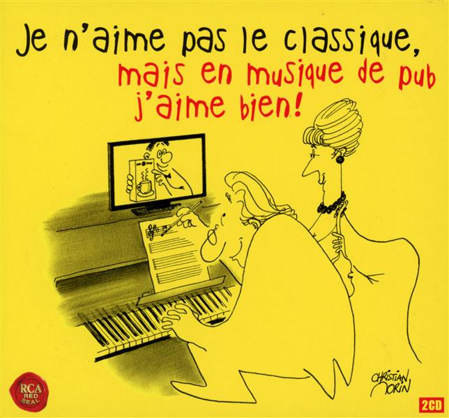 Je n'aime pas le classique, mais en musique de pub j'aime bien ! - Front Cover