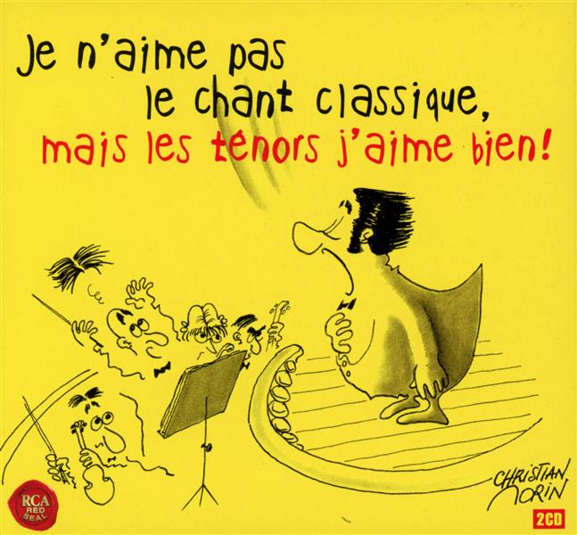 Je n'aime pas le chant classique, mais les ténors j'aime bien ! - Front Cover