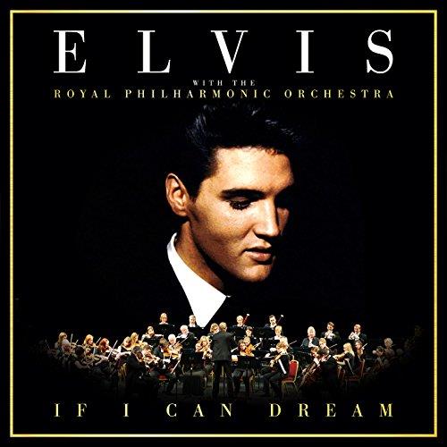 If I can dream : Elvis Presley with the Royal Philharmonic orchestra - Front Cover