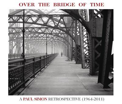 Over the bridge of time: a Paul Simon retrospective (1964-2011) - Front Cover