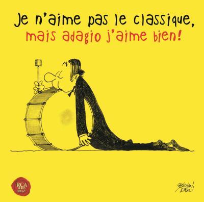 Je n'aime pas le classique, mais adagio j'aime bien - Front Cover