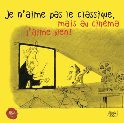 Je n'aime pas le classique, mais au cinéma j'aime bien - Front Cover