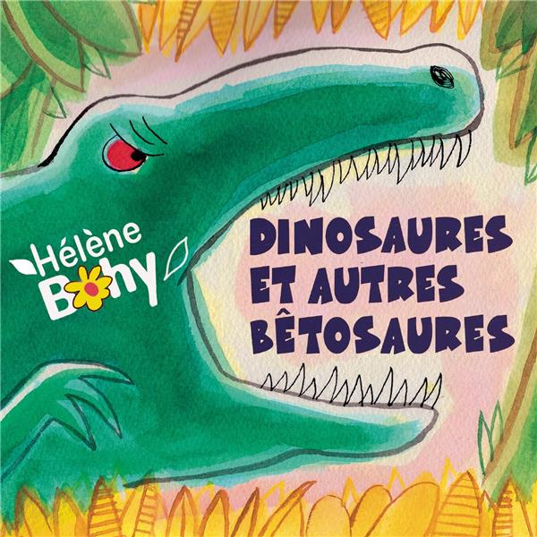 Dinosaures et autres bêtosaures - Front Cover