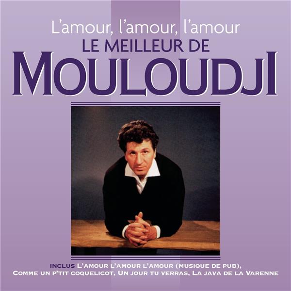 L'amour, l'amour, l'amour, le meilleur de Mouloudji - Front Cover