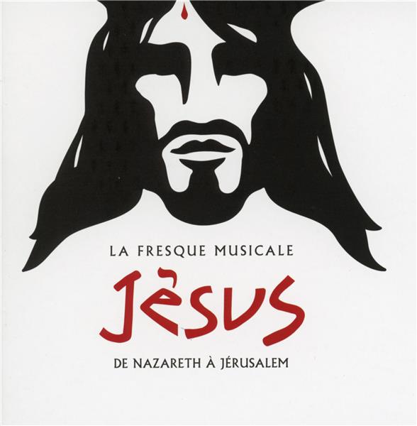 La fresque musicale Jésus, de Nazareth à Jérusalem - Front Cover