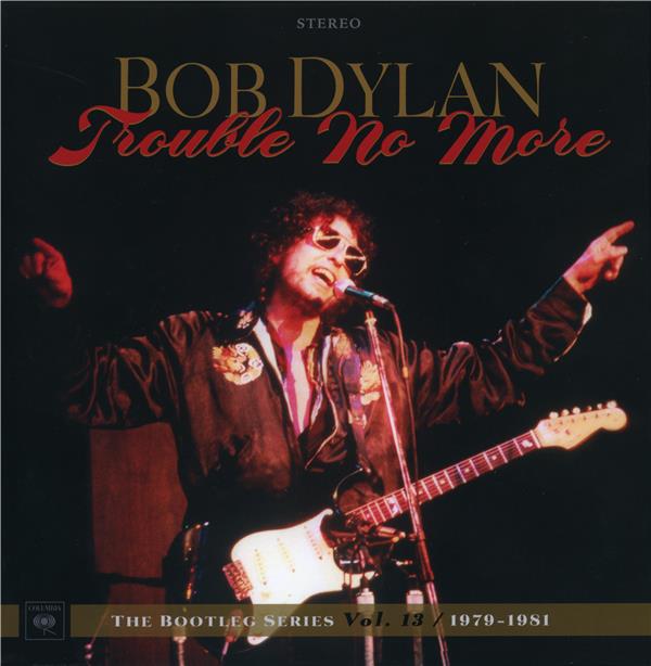 Trouble no more: The Bootleg series vol. 13 / 1979-1981 - Front Cover
