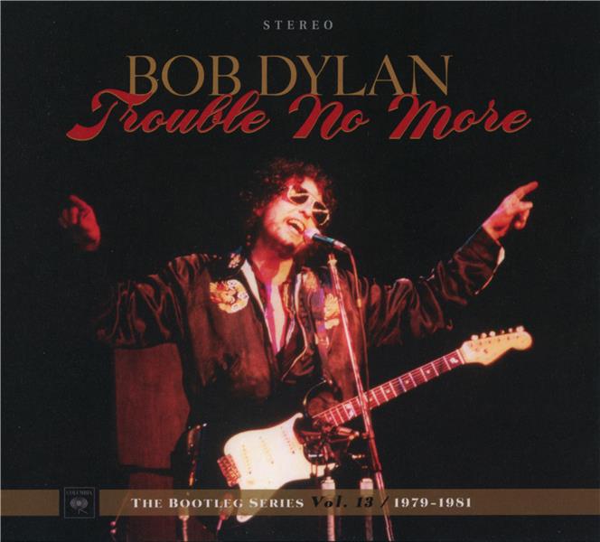 Trouble No More The Bootleg Series Volume 13 1979-1981 Coffret Inclus un livret de 68 pages - Front Cover