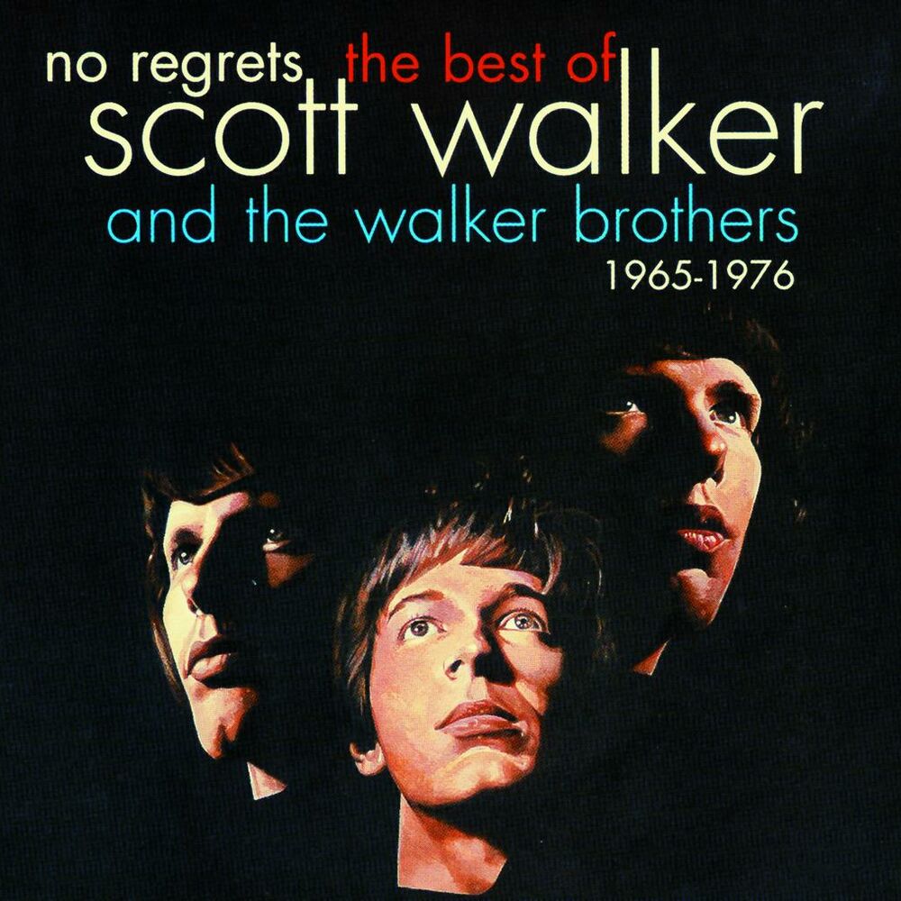 No Regrets The Best Of Scott Walker And The Walker Brothers 1965 - 1976 - Front Cover