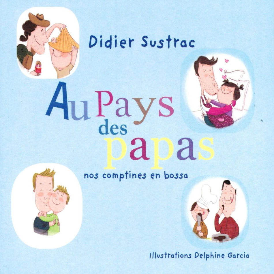 Au pays des papas : chansons enfantines en bossa - Front Cover