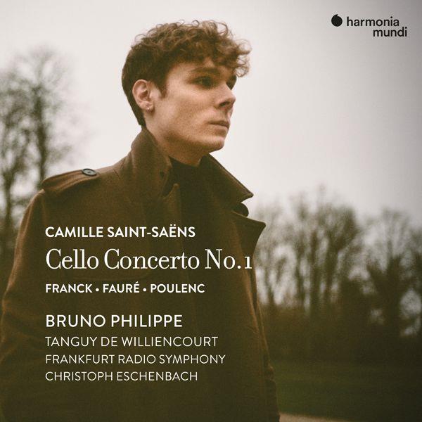 Saint-Saëns : Concerto pour violoncelle n° 1 - Franck - Fauré - Poulenc - Front Cover