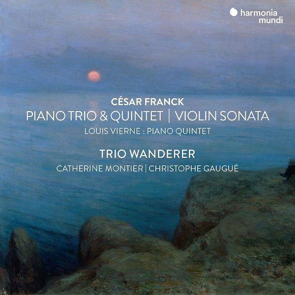 CÃĐsar Franck: Violin Sonata, Piano Trio No.1 & Piano Quintet - Vierne: Piano Quintet - Front Cover