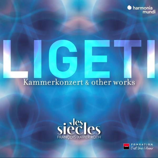 Ligeti: Six Bagatelles, Chamber Concerto & Ten Pieces for Wind Quintet (Live) - Front Cover