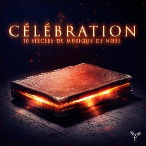 Célébration 10 siècles de musique de Noël - Front Cover