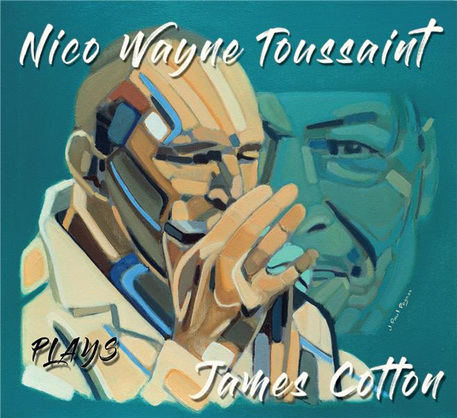Nico Wayne Toussaint plays James Cotton Digipack - Front Cover