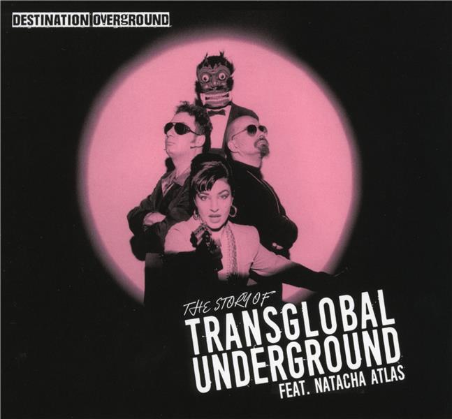 The story of Transglobal Underground feat. Natacha Atlas - Front Cover