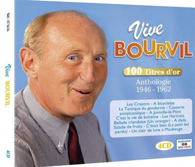 Vive Bourvil / 100 titres d'or / Anthologie 1949-1962 - Front Cover