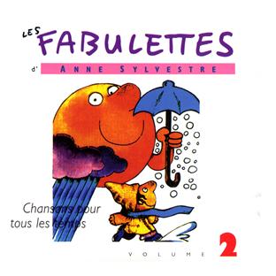 Les fabulettes d'Anne Sylvestre /vol.2 : chansons pour tous les temps - Front Cover