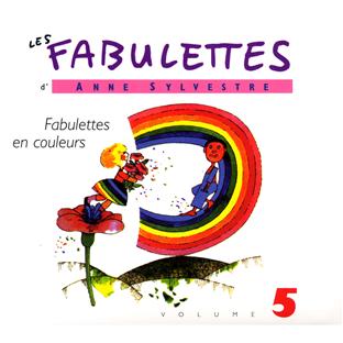 Les fabulettes d'Anne Sylvestre /vol.5 : fabulettes en couleurs - Front Cover