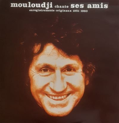 Mouloudji chante ses amis (enregistrements Originaux 1951-1960) - Front Cover