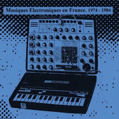 Musiques Electroniques En France - 1974-1984 - Volume One - Front Cover