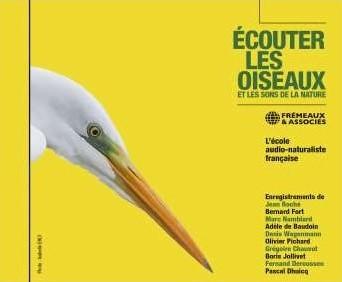 Écouter les oiseaux - L'école audio-naturaliste française - Front Cover
