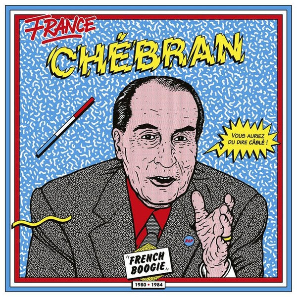 FRANCE CHEBRAN FRENCH BOOGIE 1980 1985 - Front Cover