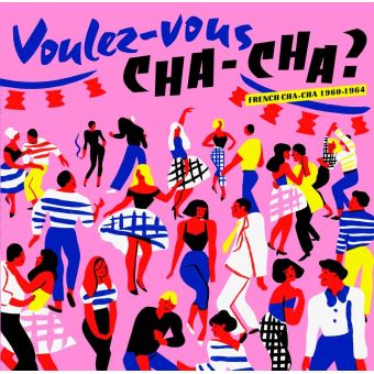 VOULEZ-VOUS CHACHA ? French cha-cha 1960-1964 (vinyl) - Front Cover
