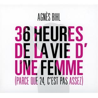 36 heures de la vie d'une femme - Parce que 24 c'est pas assez - Front Cover