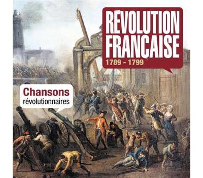Révolution française 1789-1799 Chansons révolutionnaires Inclus un livret de 28 pages - Front Cover