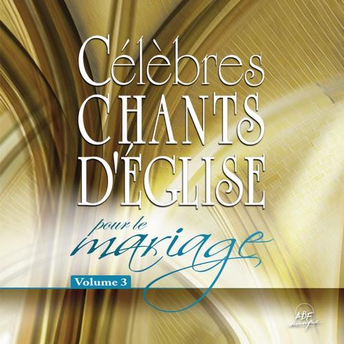 Célèbres chants d'Église pour le mariage Vol. 3 - Front Cover