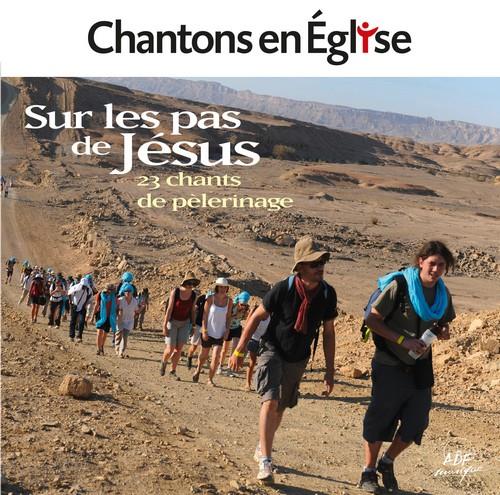 Chantons en Église - Sur les pas de Jésus - 23 chants de pèlerinage - Front Cover