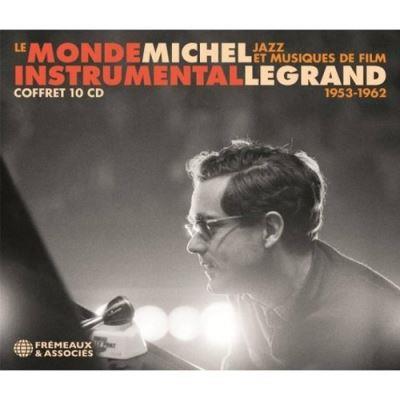 Le monde instrumental de Michel Legrand Jazz et musiques de film 1953 à 1962 - Front Cover