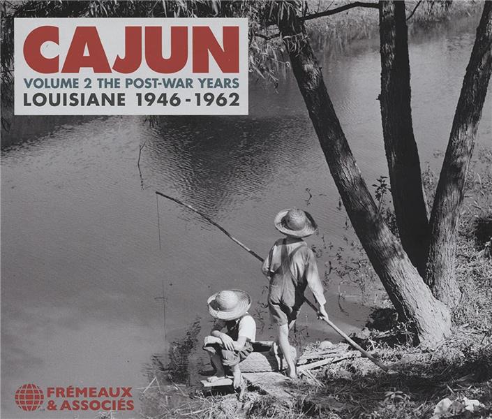 Cajun Volume 2 : The Post-War Years Louisiane 1946-1962 - Front Cover
