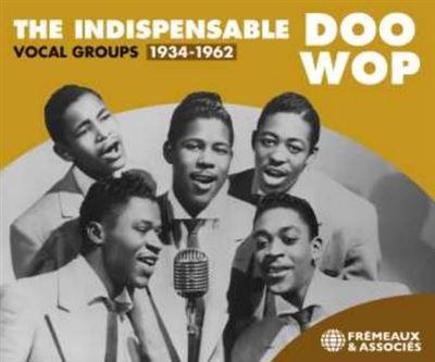 The Indispensable Doo-Wop / Vocal Groups 1934-1962 - Front Cover