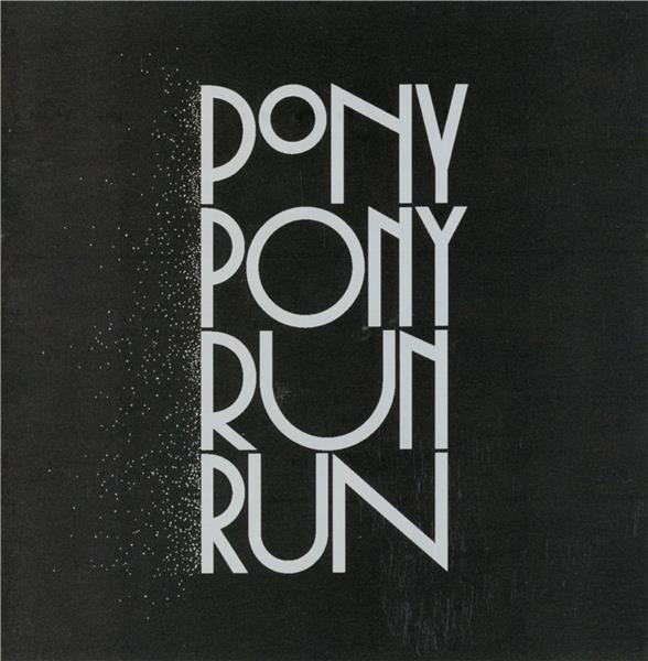 You need Pony Pony Run Run - Front Cover