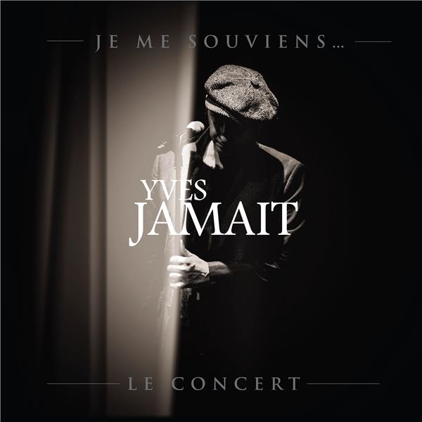 Je me souviens… Le concert CD livre - Front Cover