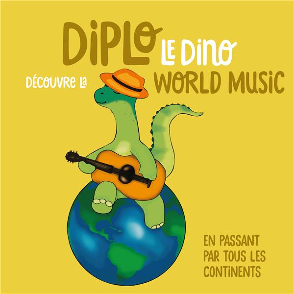 Diplo le dino découvre la Musique du monde - Front Cover