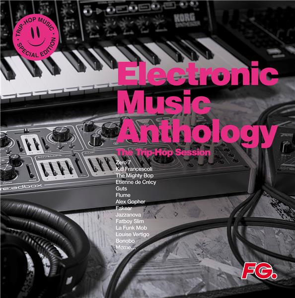 ELECTRONIC MUSIC ANTHOLOGY – THE TRIP-HOP SESSION - Front Cover