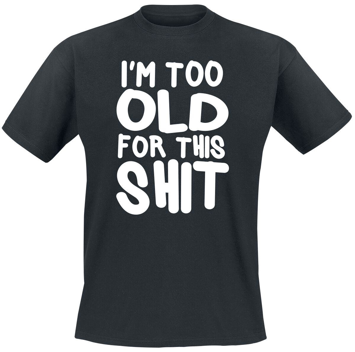 T-Shirt Manches courtes Fun de Slogans - I´m Too Old For This Shit - M à 5XL - pour Homme - noir - Slogans