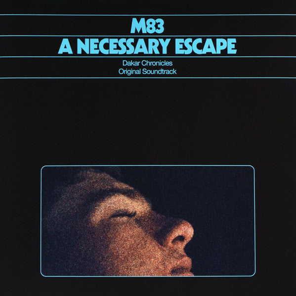 M83 - A Necessary Escape - Dakar Chronicles - Original Soundtrack
