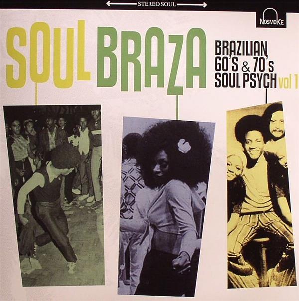 Soul Braza: Brazilian 60's &70's Soul Psych, Vol. 1 - Front Cover