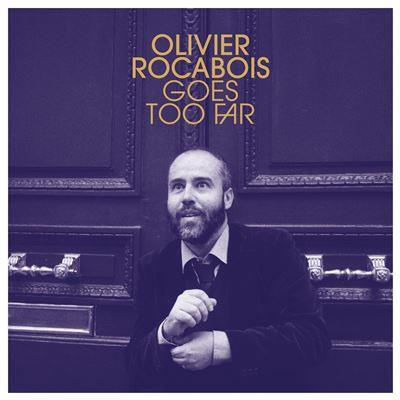 Olivier Rocabois Goes Too Far - Front Cover