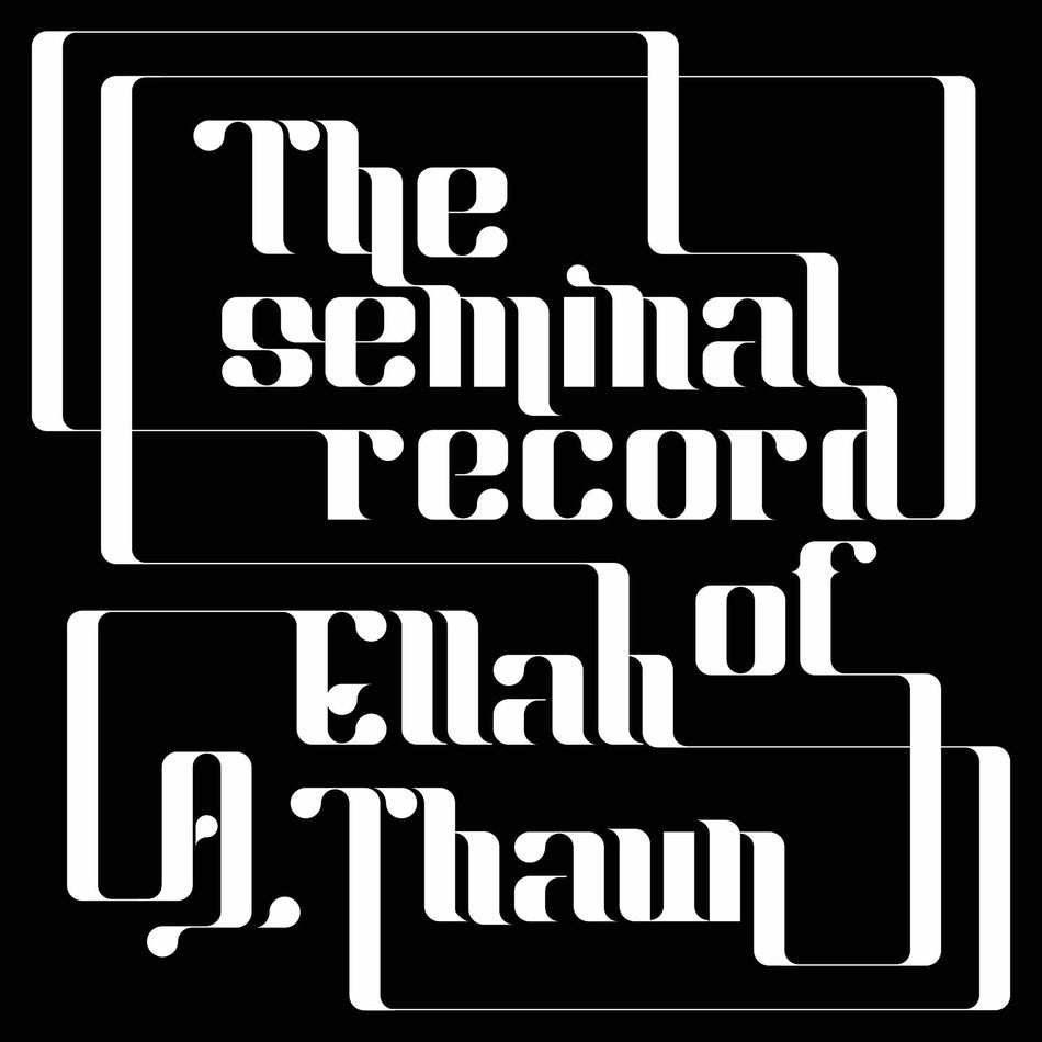 The Seminal Record Of Ellah A. Thaun - Front Cover