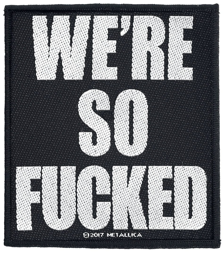 Patch  de Metallica - We're so fucked - pour Indifférent - noir/blanc - metallica