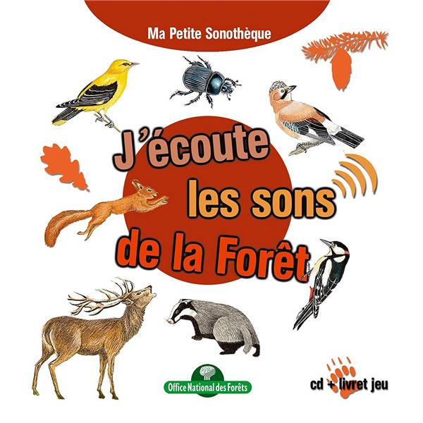 J'écoute les sons de la forêt Inclus livret 32 pages - Front Cover