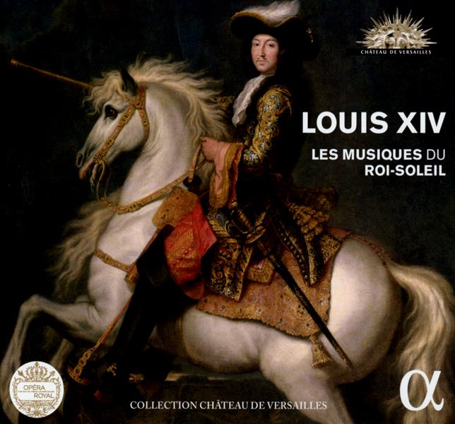 Louis XIV Les musiques du roi soleil - Front Cover
